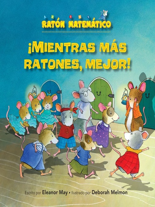Title details for ¡Mientras más ratones, mejor! (The Mousier the Merrier!) by Eleanor May - Available